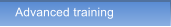 Advanced training Advanced training